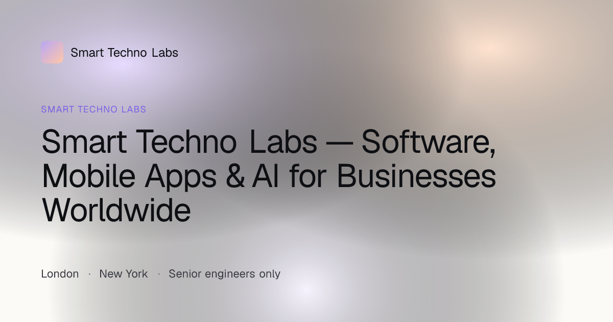 Smart Techno Labs — Software, Mobile Apps & AI for Businesses Worldwide